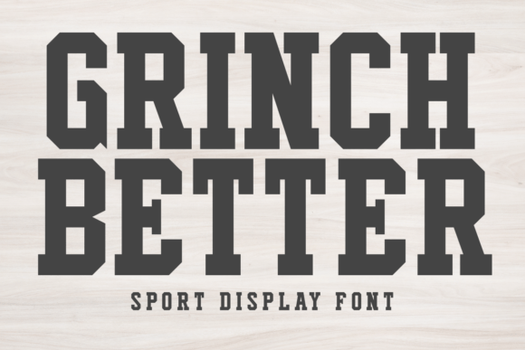 Grinch Better: A Bold and Playful Typeface