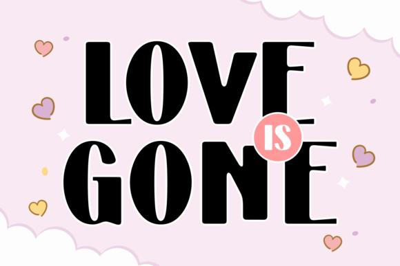 Love is Gone: The Perfect Font for Your Next Campaign